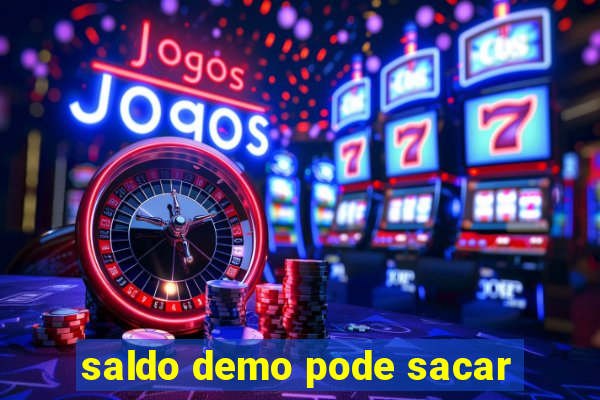 saldo demo pode sacar